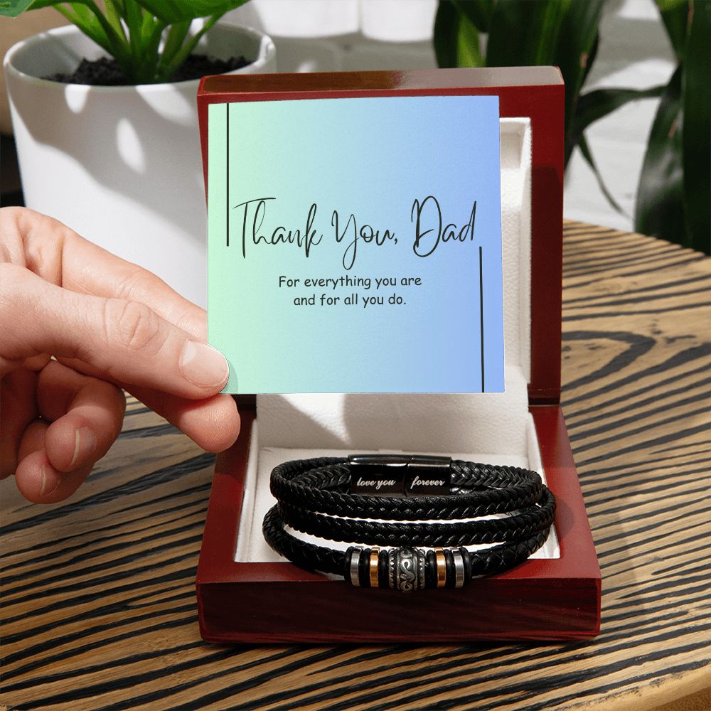 Thank you Dad...For everything you are...Love You Forever Leather Bracelet